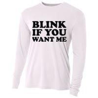 BLINK IF YOU WANT ME Cooling Performance Long Sleeve Crew