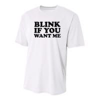 BLINK IF YOU WANT ME Youth Performance Sprint T-Shirt