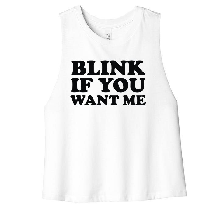 BLINK IF YOU WANT ME Women's Racerback Cropped Tank