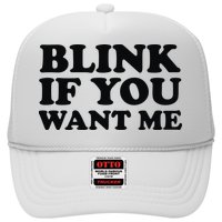 BLINK IF YOU WANT ME Trucker Hat