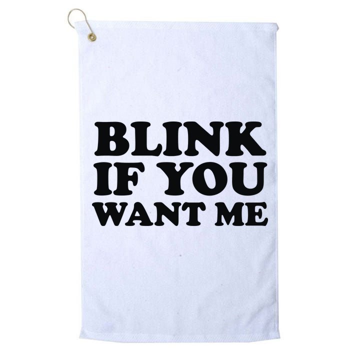 BLINK IF YOU WANT ME Golf Towel