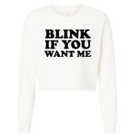 BLINK IF YOU WANT ME Cropped Pullover Crew