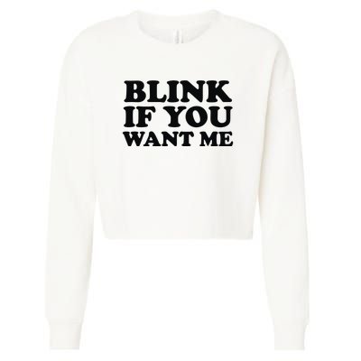 BLINK IF YOU WANT ME Cropped Pullover Crew