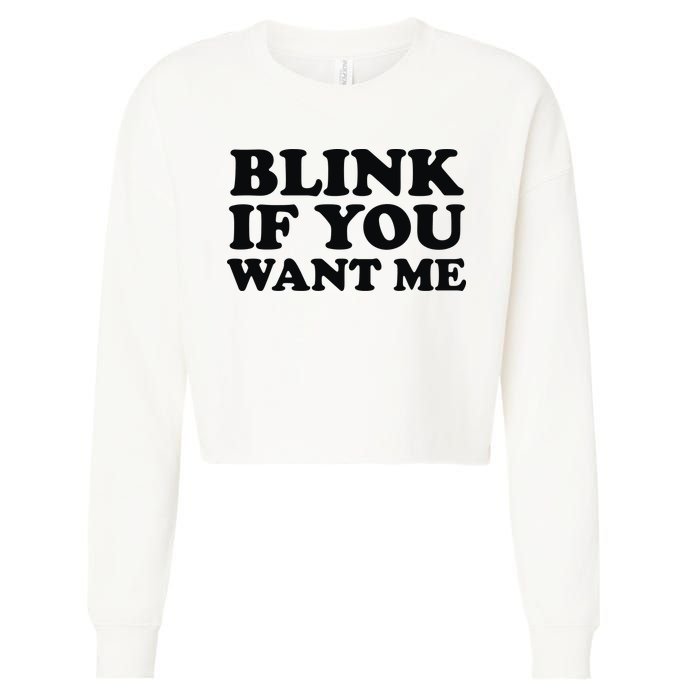 BLINK IF YOU WANT ME Cropped Pullover Crew