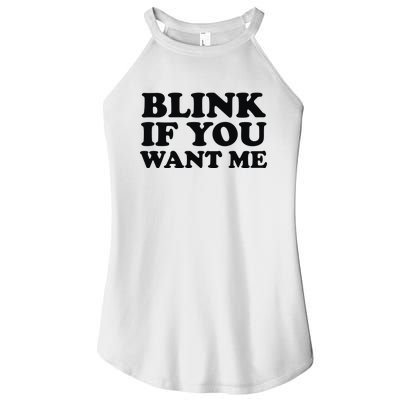 BLINK IF YOU WANT ME Women's Perfect Tri Rocker Tank