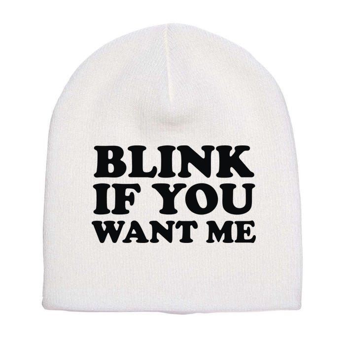 BLINK IF YOU WANT ME Short Acrylic Beanie