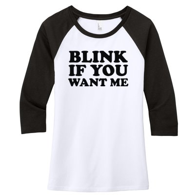 BLINK IF YOU WANT ME Women's Tri-Blend 3/4-Sleeve Raglan Shirt