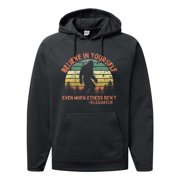 Believe In Yourself Sasquatch Funny Motivational Bigfoot Performance Fleece Hoodie