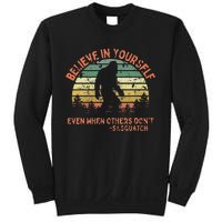 Believe In Yourself Sasquatch Funny Motivational Bigfoot Sweatshirt