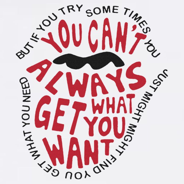 But If You Try Sometimes You Can’t Always Get What You Want T-Shirt