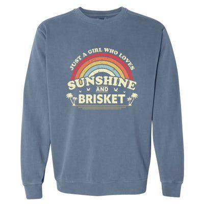 Briskegift Just A Who Loves Sunshine And Brisket Gift Garment-Dyed Sweatshirt