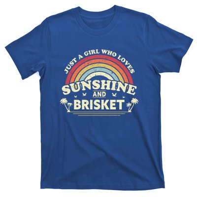 Briskegift Just A Who Loves Sunshine And Brisket Gift T-Shirt