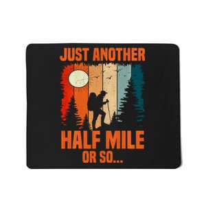 Backpacking Just Another Half Mile Or So Mousepad