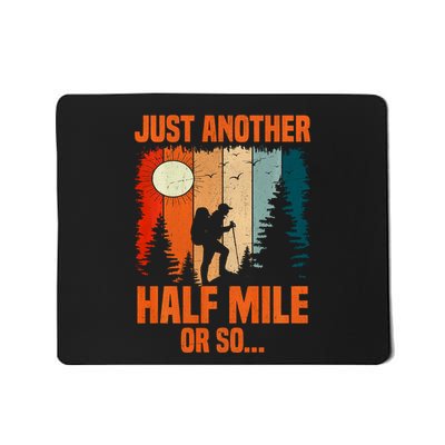 Backpacking Just Another Half Mile Or So Mousepad