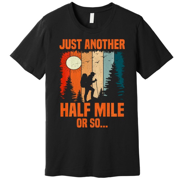 Backpacking Just Another Half Mile Or So Premium T-Shirt