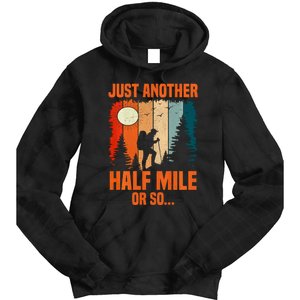 Backpacking Just Another Half Mile Or So Tie Dye Hoodie