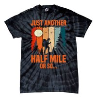 Backpacking Just Another Half Mile Or So Tie-Dye T-Shirt