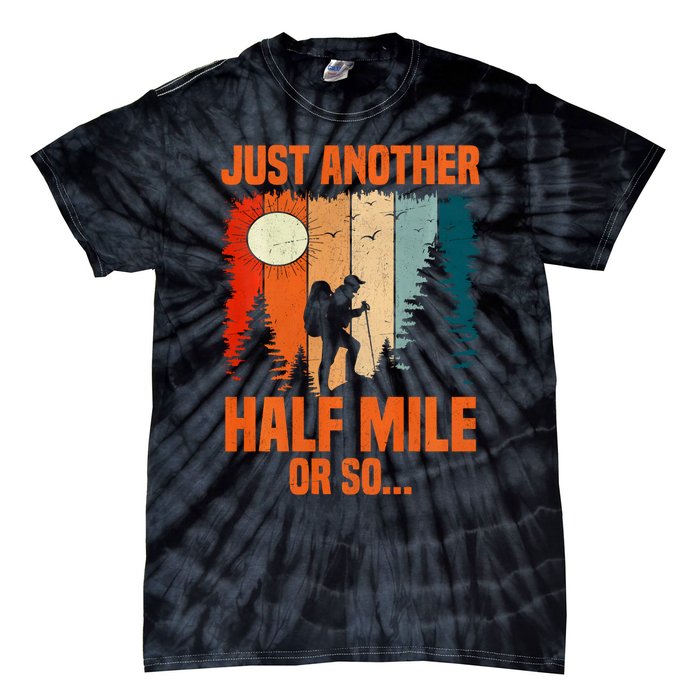 Backpacking Just Another Half Mile Or So Tie-Dye T-Shirt