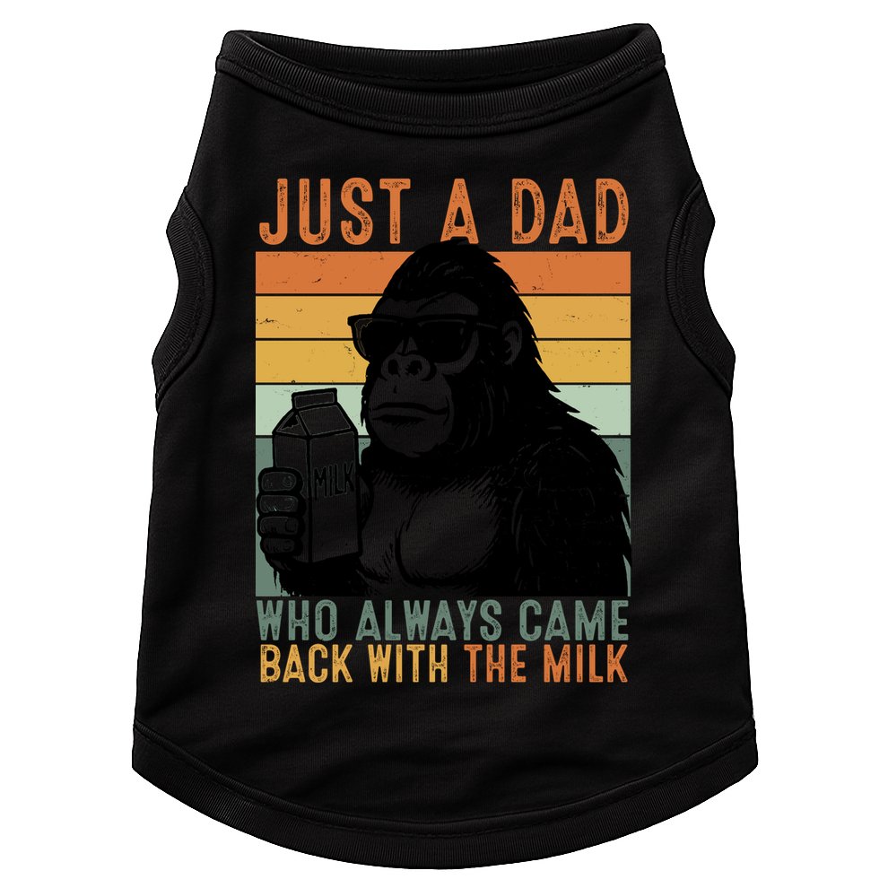Bigfoot Just A Dad Who Always Came Back With The Milk Doggie Tank