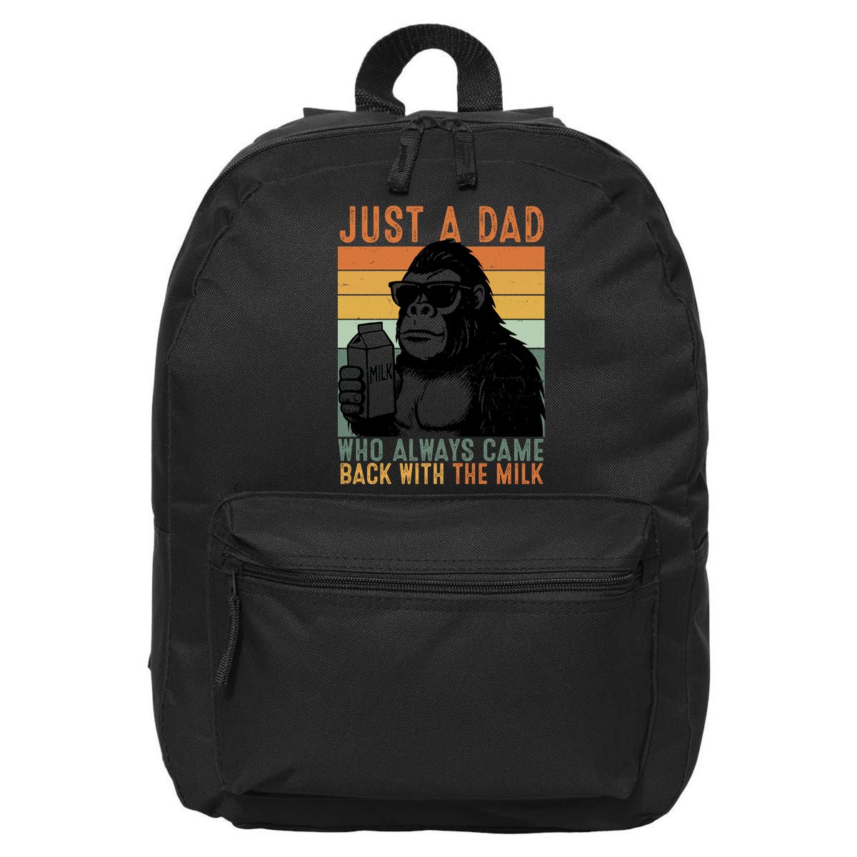 Bigfoot Just A Dad Who Always Came Back With The Milk 16 in Basic Backpack