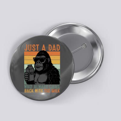 Bigfoot Just A Dad Who Always Came Back With The Milk Button