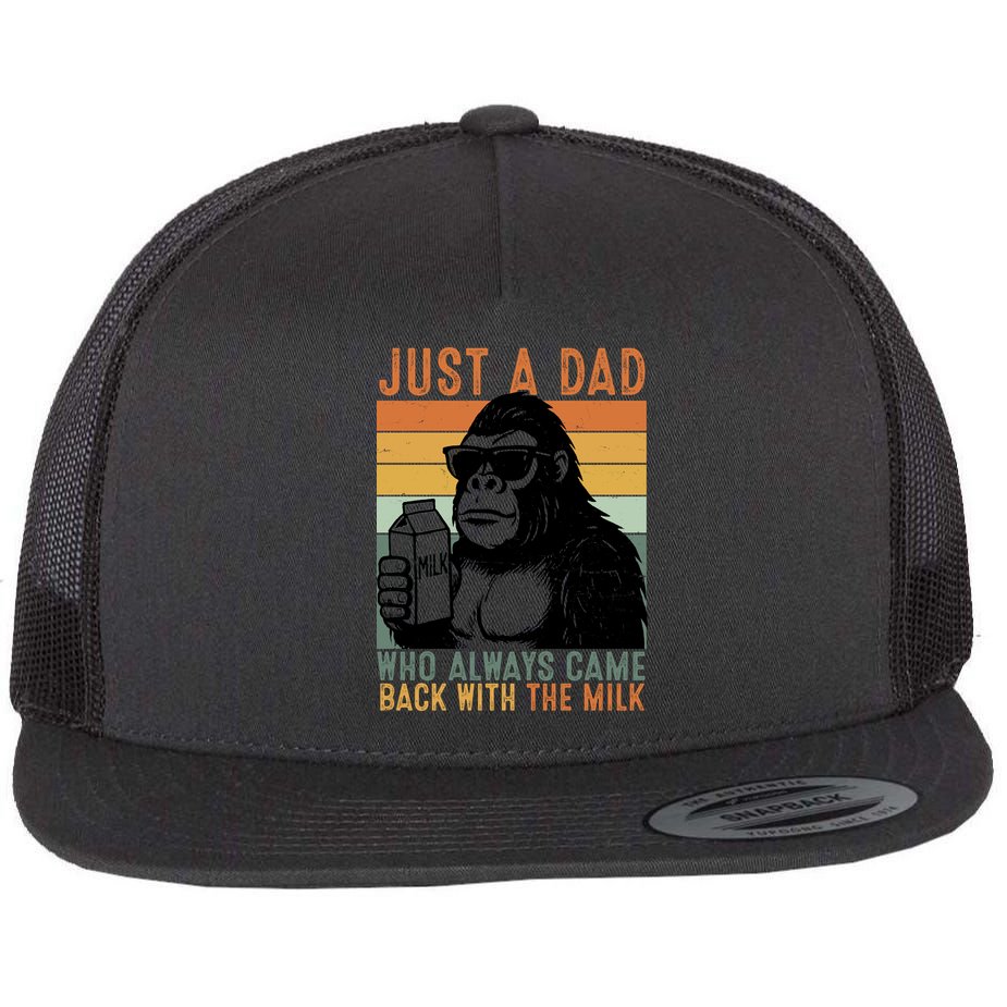 Bigfoot Just A Dad Who Always Came Back With The Milk Flat Bill Trucker Hat