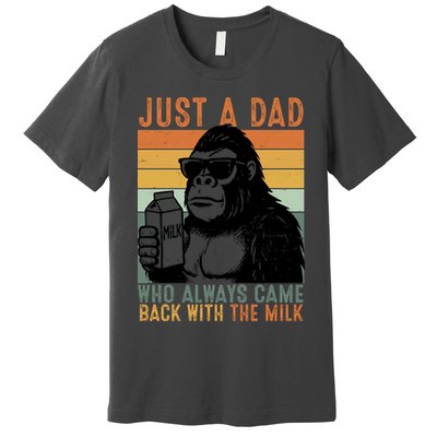 Bigfoot Just A Dad Who Always Came Back With The Milk Premium T-Shirt