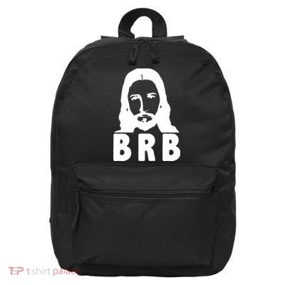 BRB Jesus Be Right Back 16 in Basic Backpack