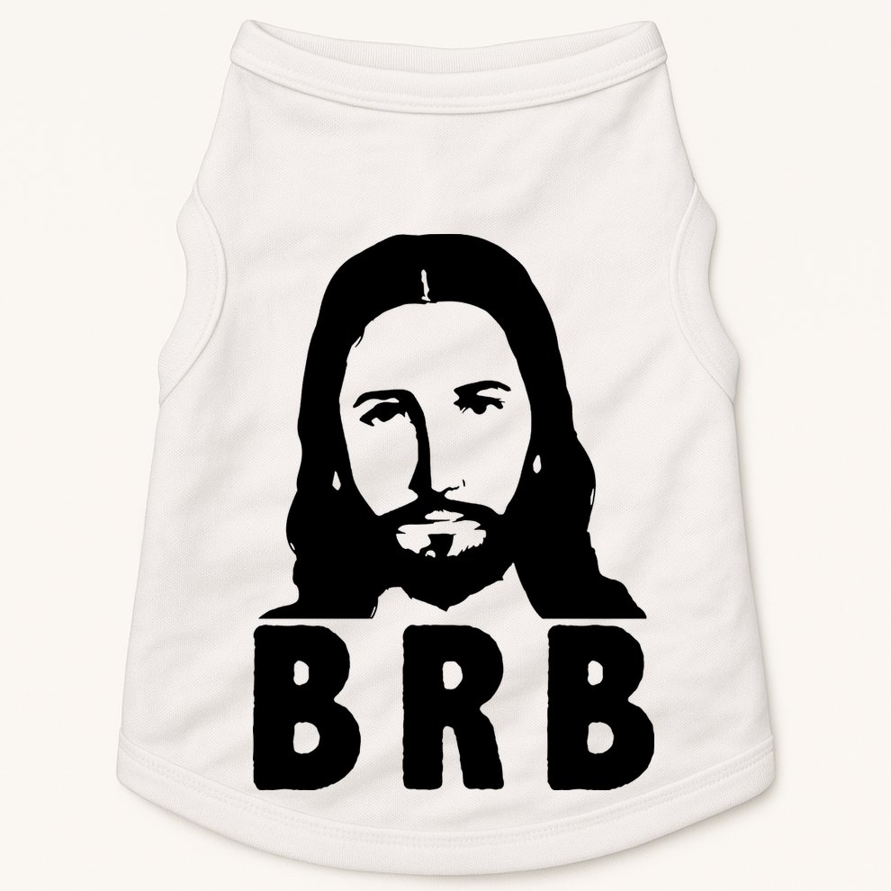BRB Jesus Be Right Back Doggie Tank