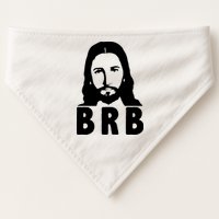 BRB Jesus Be Right Back USA-Made Doggie Bandana