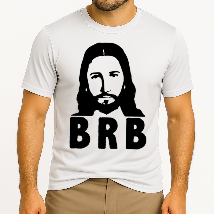 BRB Jesus Be Right Back Cooling Performance Crew T-Shirt