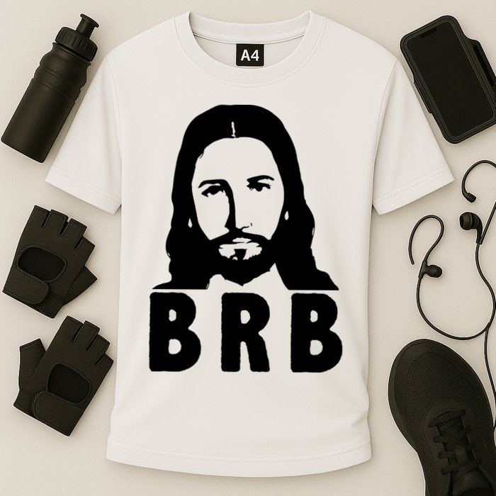 BRB Jesus Be Right Back Cooling Performance Crew T-Shirt