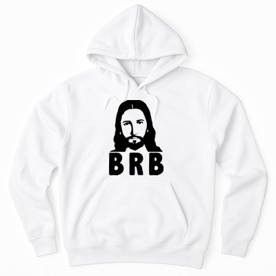 BRB Jesus Be Right Back Hoodie