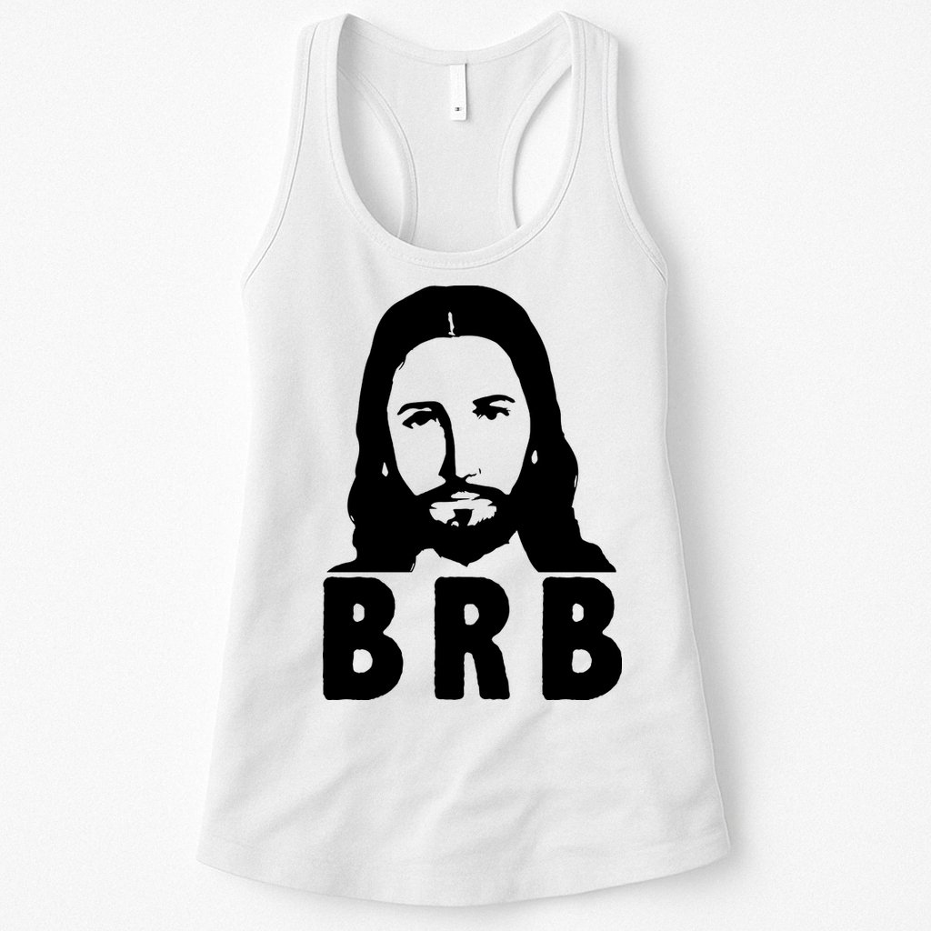 BRB Jesus Be Right Back Womens Tank Top