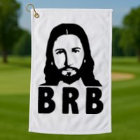 BRB Jesus Be Right Back Golf Towel