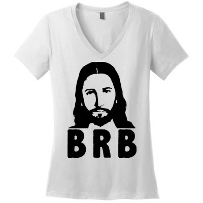 BRB Jesus Be Right Back Women's V-Neck T-Shirt