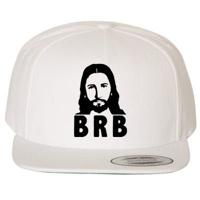 BRB Jesus Be Right Back Wool Snapback Cap