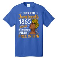 Black Junenth Because My Ancestor WerenT Free 1776 Gift Tall T-Shirt