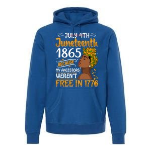 Black Junenth Because My Ancestor WerenT Free 1776 Gift Premium Hoodie