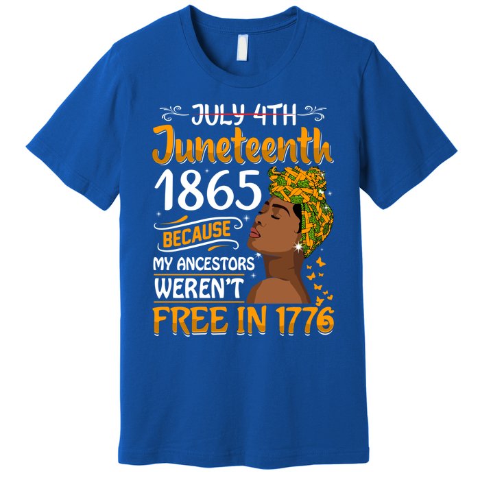 Black Junenth Because My Ancestor WerenT Free 1776 Gift Premium T-Shirt