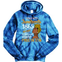 Black Junenth Because My Ancestor WerenT Free 1776 Gift Tie Dye Hoodie