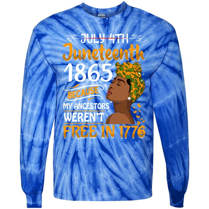 Black Junenth Because My Ancestor WerenT Free 1776 Gift Tie-Dye Long Sleeve Shirt