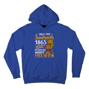 Black Junenth Because My Ancestor WerenT Free 1776 Gift Tall Hoodie