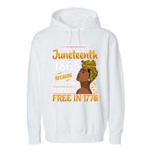 Black Junenth Because My Ancestor WerenT Free 1776 Gift Garment-Dyed Fleece Hoodie