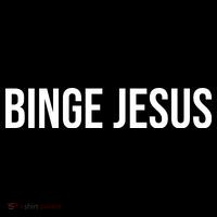 Binge Jesus Poster