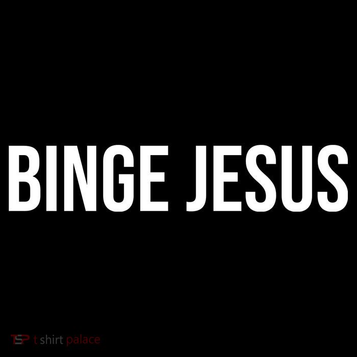 Binge Jesus Poster