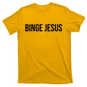 Binge Jesus T-Shirt