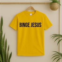 Binge Jesus T-Shirt
