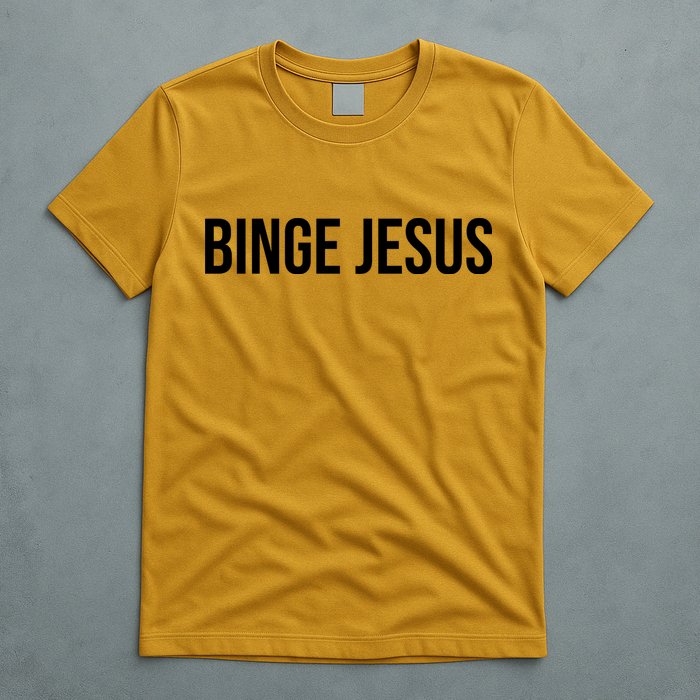Binge Jesus T-Shirt