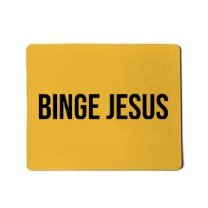 Binge Jesus Mousepad